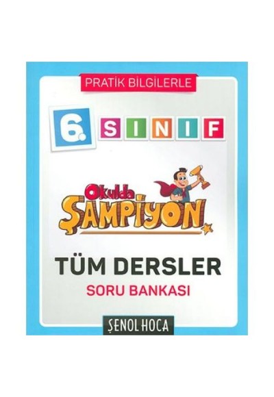 Şenol Hoca 6.Sınıf Okulda Şampiyon Tüm Dersler Soru Bankası