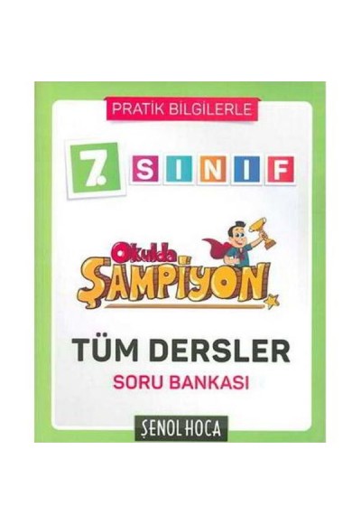 Şenol Hoca 7.Sınıf Okulda Şampiyon Tüm Dersler Soru Bankası (Yeni)