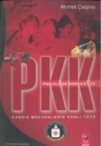 Kansız Mücedelenin Kanlı Yüzü Psikolojik Harekat ve PKK