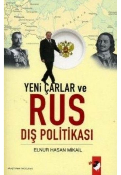 Yeni Çarlar ve Rus Dış Politikası