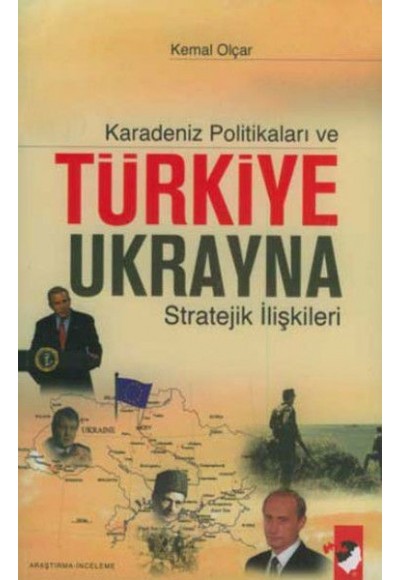 Karadeniz Politikaları ve Türkiye-Ukrayna Stratejik İlişkileri