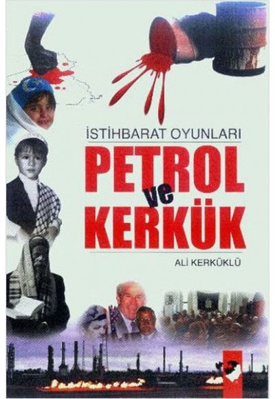 İstihbarat Oyunları Petrol Ve Kerkük