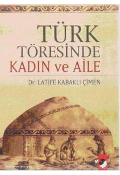 Türk Töresinde Kadın ve Aile