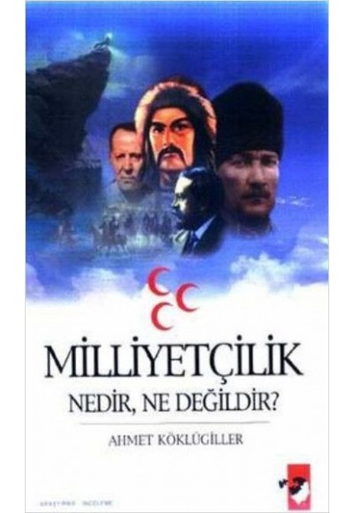 Milliyetçilik Nedir Ne Değildir ?