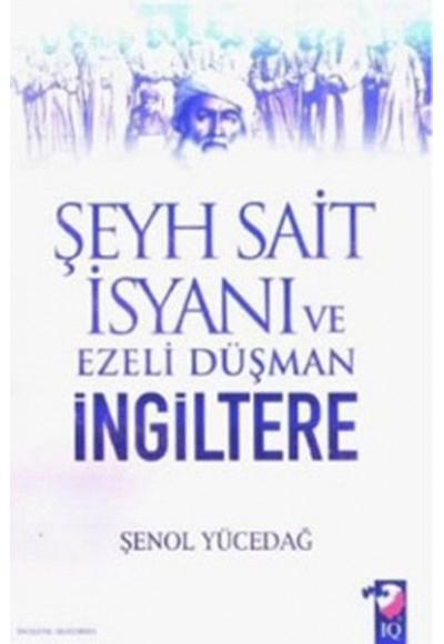 Şeyh Sait İsyanı ve Ezeli Düşmen İngiltere