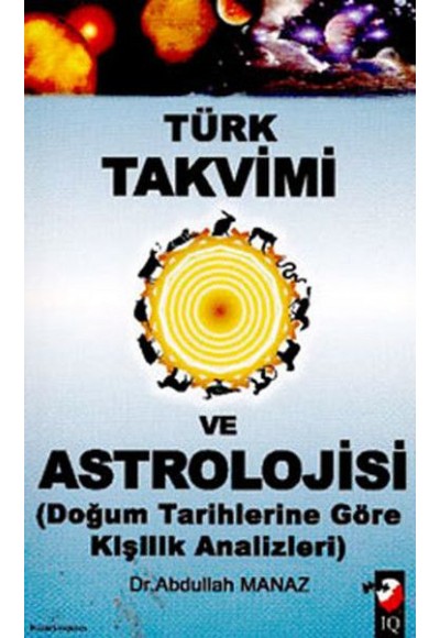 Türk Takvimi ve Astrolojisi (Doğum Tarihine Göre kişilik Analizleri)