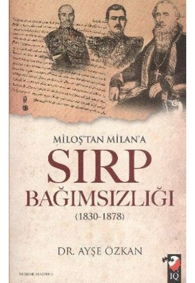 Miloş'tan Milan'a Sırp Bağımsızlığı