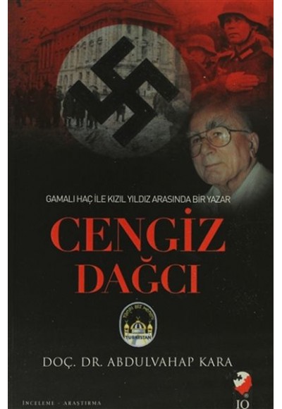 Gamalı Haç İle Kızıl Arasında Bir Yazar: Cengiz Dağcı