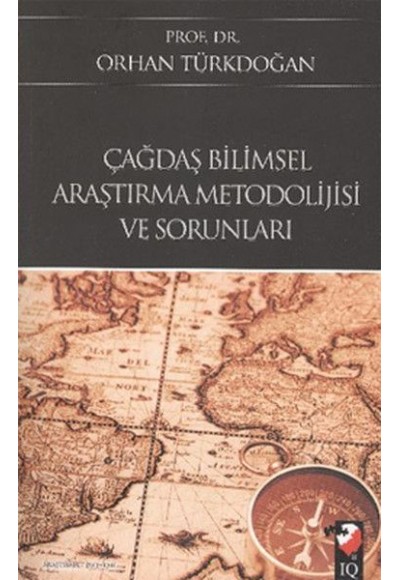 Çağdaş Bilimsel Araştırma Metodolojisi ve Sorunları