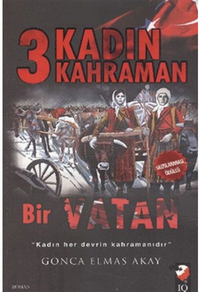 3 Kadın 3 Kahraman Bir Vatan