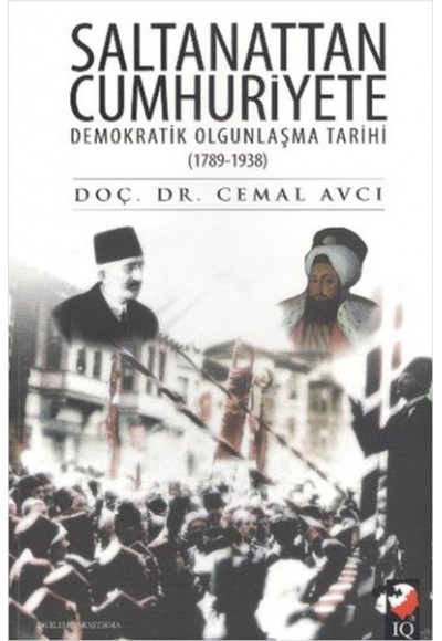 Saltanattan Cumhuriyete Demokratik Olgunlaşma Tarihi 1789-1938