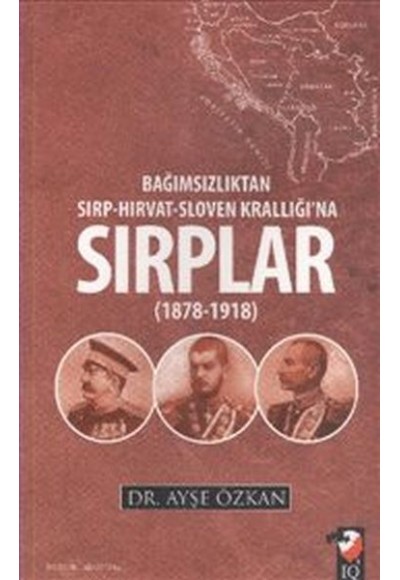 Bağımsızlıktan Sırp Hırvat Sloven Krallığı'na Sırplar 1978-1918