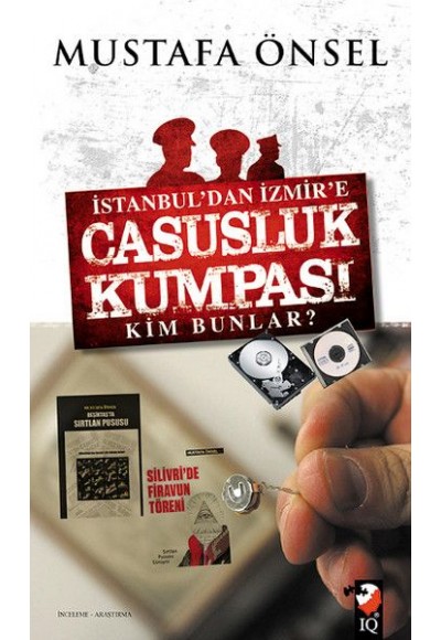 İstanbul'dan İzmir'e Casusluk Kumpası Kim Bunlar?