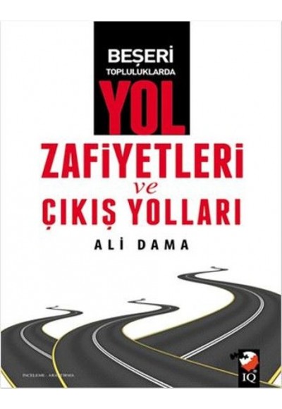 Beşeri Topluluklarda Yol Zafiyetleri ve Çıkış Yolları