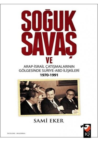 Soğuk Savaş ve Arap-İsrail Çatışmalarının Gölgesinde Suriye-ABD İlişkileri 1970-1991