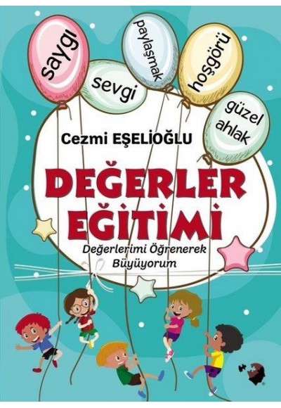 Değerler Eğitimi - Değerlerimi Öğrenerek Büyüyorum