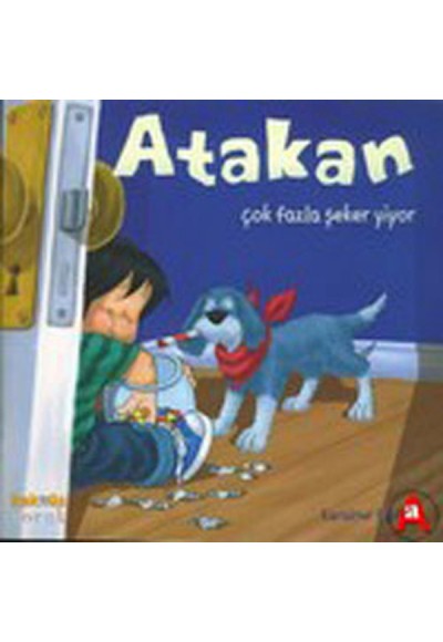 Atakan Çok Fazla Şeker Yiyor (Ciltsiz)