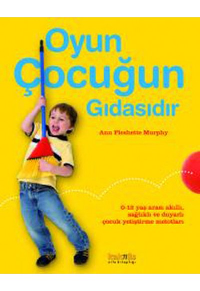 Oyun Çocuğun Gıdasıdır