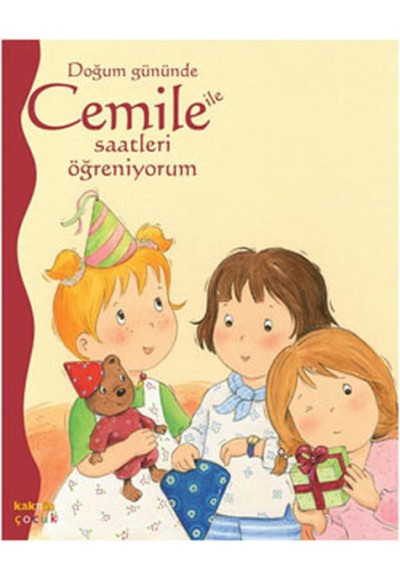 Doğum Gününde Cemile ile Saatleri Öğreniyorum