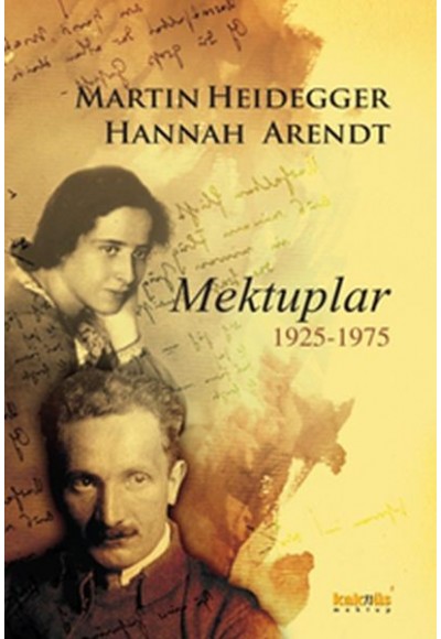 Martin Heidegger-Hannah Arendt  Mektuplar 1925-1975