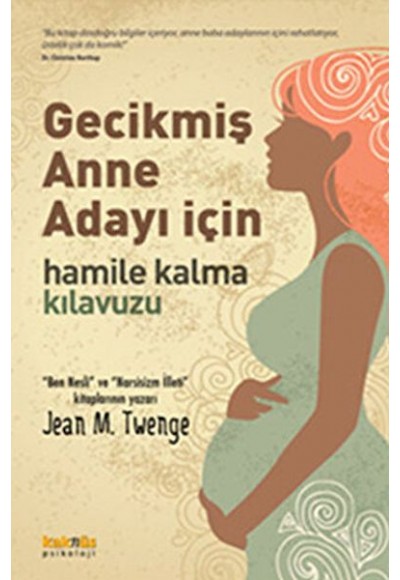 Gecikmiş Anne Adayı İçin Hamile Kalma Kılavuzu