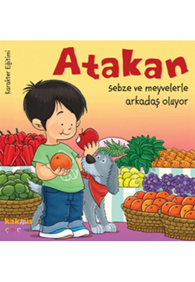 Atakan Sebze ve Meyvelerle Arkadaş Oluyor