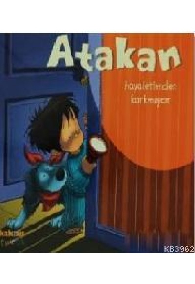 Atakan Hayaletlerden Korkmuyor (Ciltli)