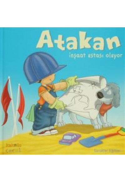 Atakan İnşaat Ustası Oluyor (Ciltli)