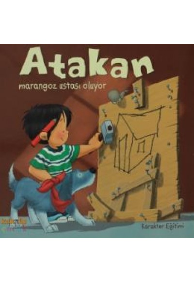 Atakan Marangoz Ustası Oluyor (Ciltli)