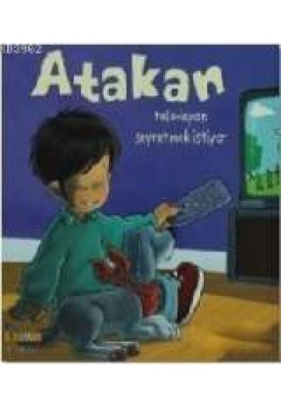 Atakan Televizyon Seyretmek İstiyor (Ciltli)