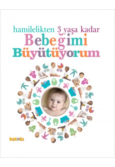 Hamilelikten 3 Yaşa Kadar Bebeğimi Büyütüyorum