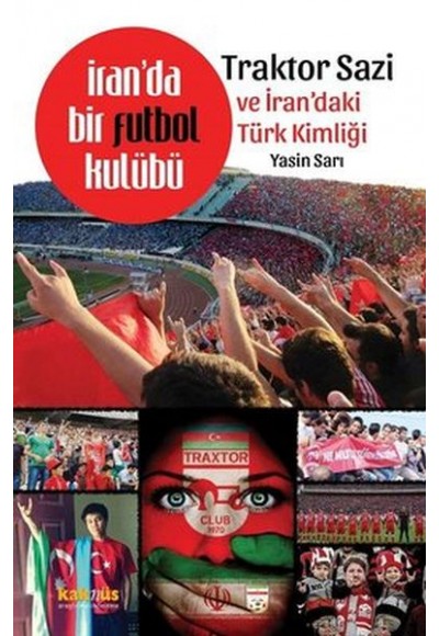 İranda Bir Futbol Kulübü Traktor Sazi Ve İrandaki Türk Kimliği