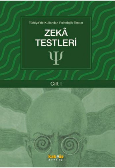 Türkiye'de Kullanılan Psikolojik Testler Cilt 1 - Zeka Testleri