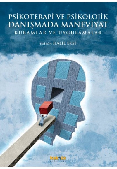 Psikoterapi ve Psikolojik Danışmada Maneviyat: Kuramlar ve Uygulamalar