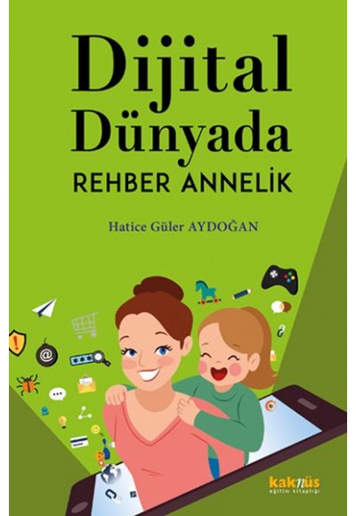 Dijital Dünyada Rehber Annelik