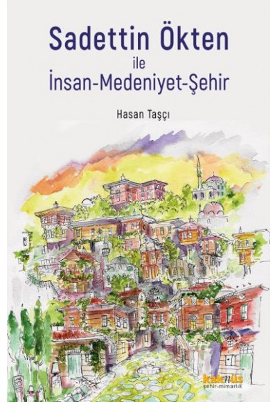 Sadettin Ökten ile İnsan-Medeniyet-Şehir