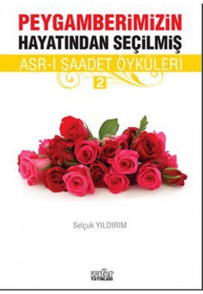 Peygamberimizin Hayatından Seçilmiş Asr-ı Saadet Öyküleri - 2