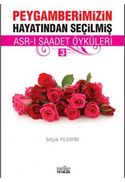 Peygamberimizin Hayatından Seçilmiş Asr-ı Saadet Öyküleri - 3