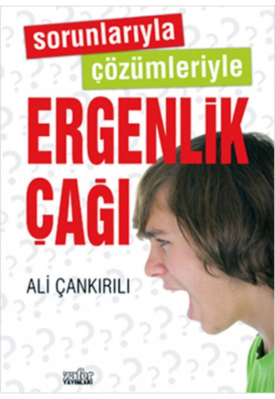 Sorunlarıyla Çözümleriyle Ergenlik Çağı