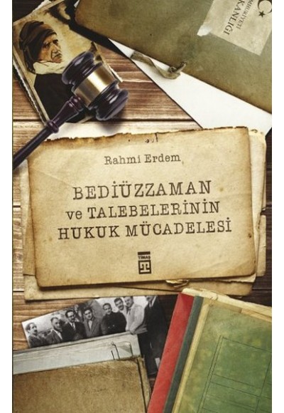 Bediüzzaman ve Talebelerinin Hukuk Mücadelesi