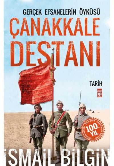 Çanakkale Destanı Gerçek Efsanelerin Öyküsü