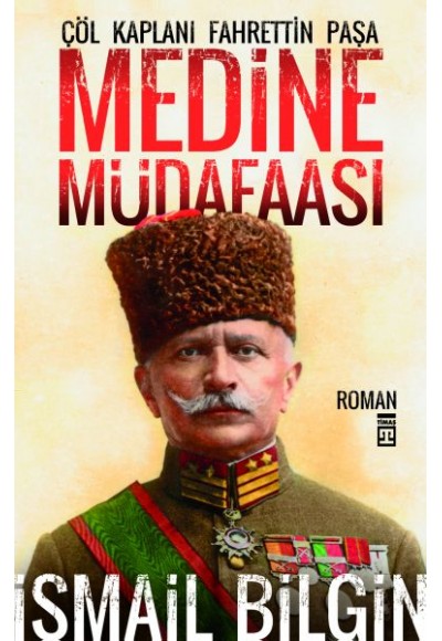 Medine Müdafaası / Çöl Kaplanı Fahrettin Paşa