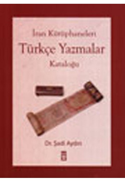 İran Kütüphaneleri - Türkçe Yazmalar Kataloğu