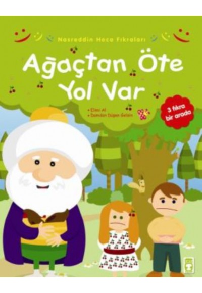 Nasreddin Hoca Fıkraları - Ağaçtan Öte Yol Var