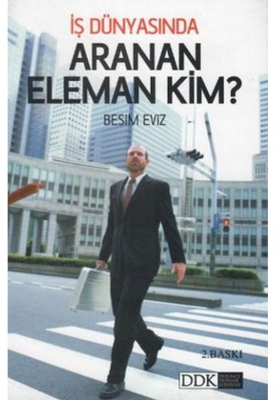 İş Dünyasında Aranan Eleman Kim?