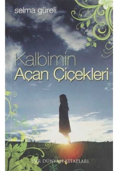 Kalbimin Açan Çiçekleri
