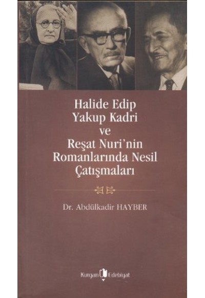 Halide Edip Yakup Kadri ve Reşat Nuri'nin Romanlarında Nesil Çatışmaları