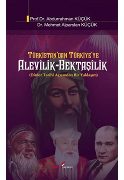 Türkistan'dan Türkiye'ye Alevilik-Bektaşilik  Dinler Tarihi Açısından Bir Yaklaşım
