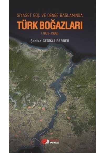 Siyaset, Güç, Denge Bağlamında Türk Boğazları