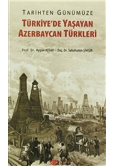 Tarihten Günümüze Türkiye'de Yaşayan Azerbaycan Türkleri